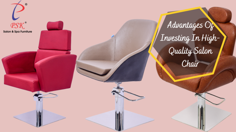 Read more about the article Advantages Of Investing In High-Quality Salon Chair